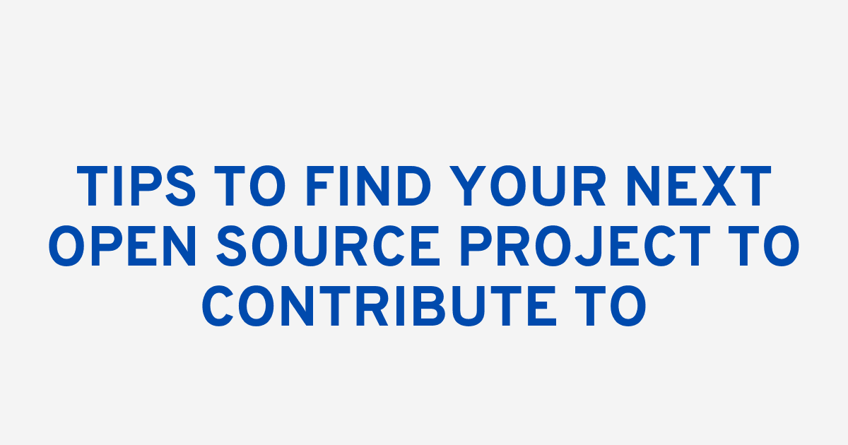 4 ways to find your next open source project
